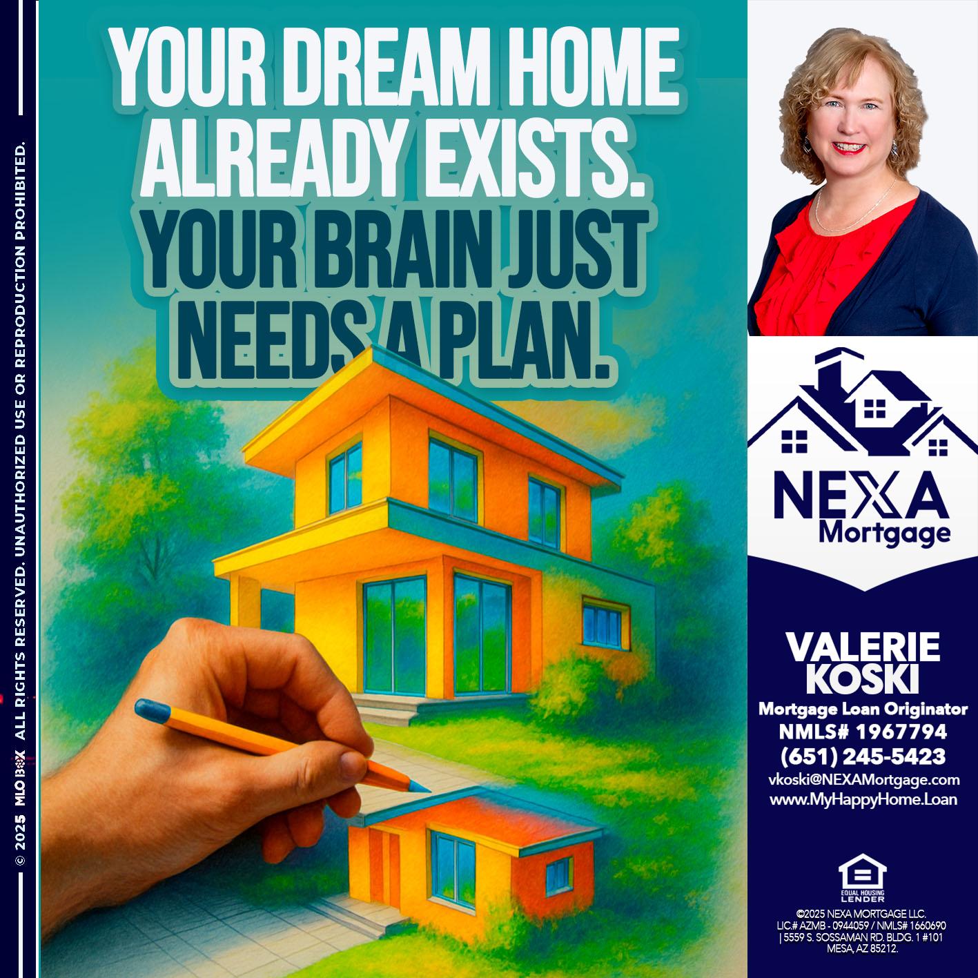 YOUR DREAM HOME - Valerie Koski -Mortgage Loan Originator