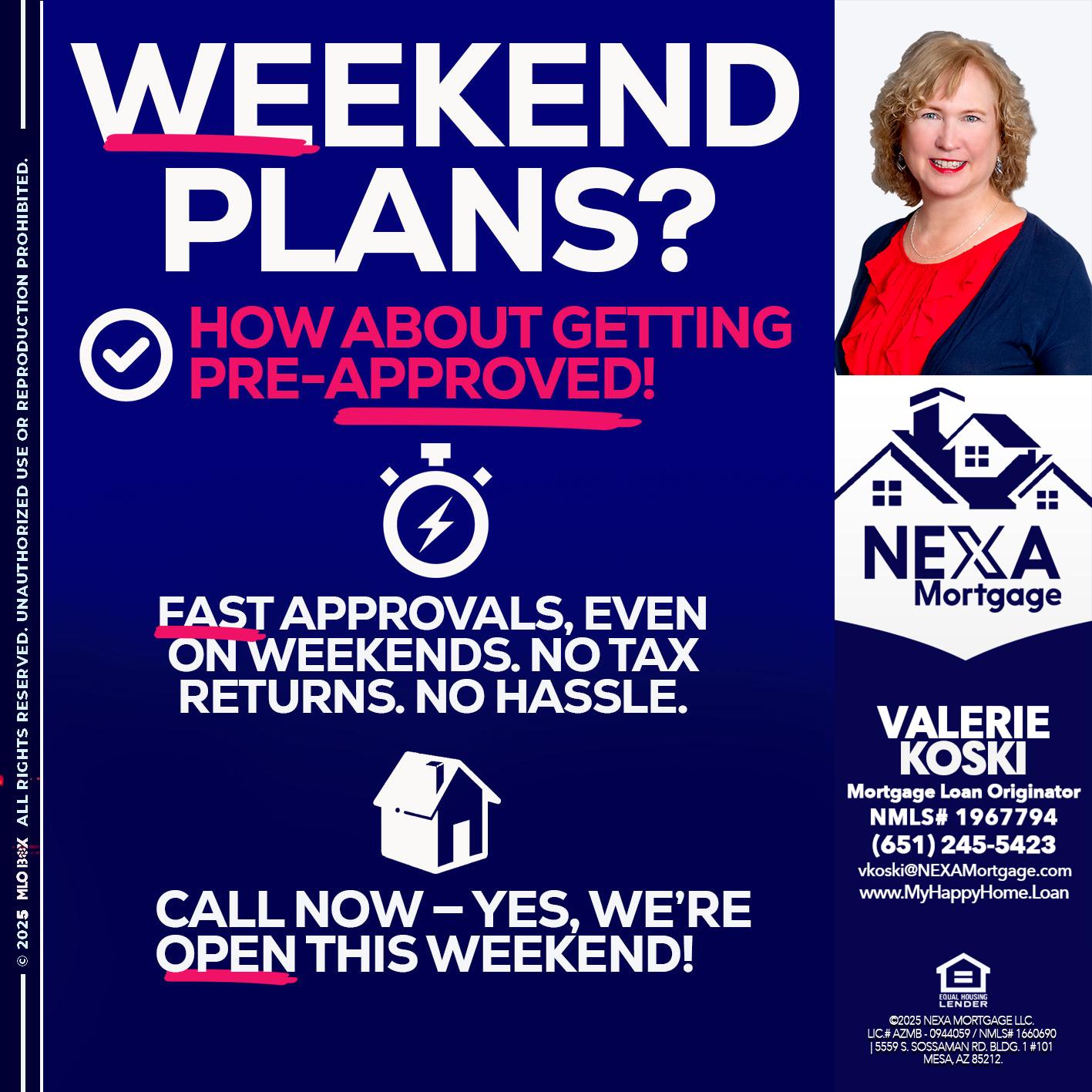 WEEKEND PLANS? - Valerie Koski -Mortgage Loan Originator