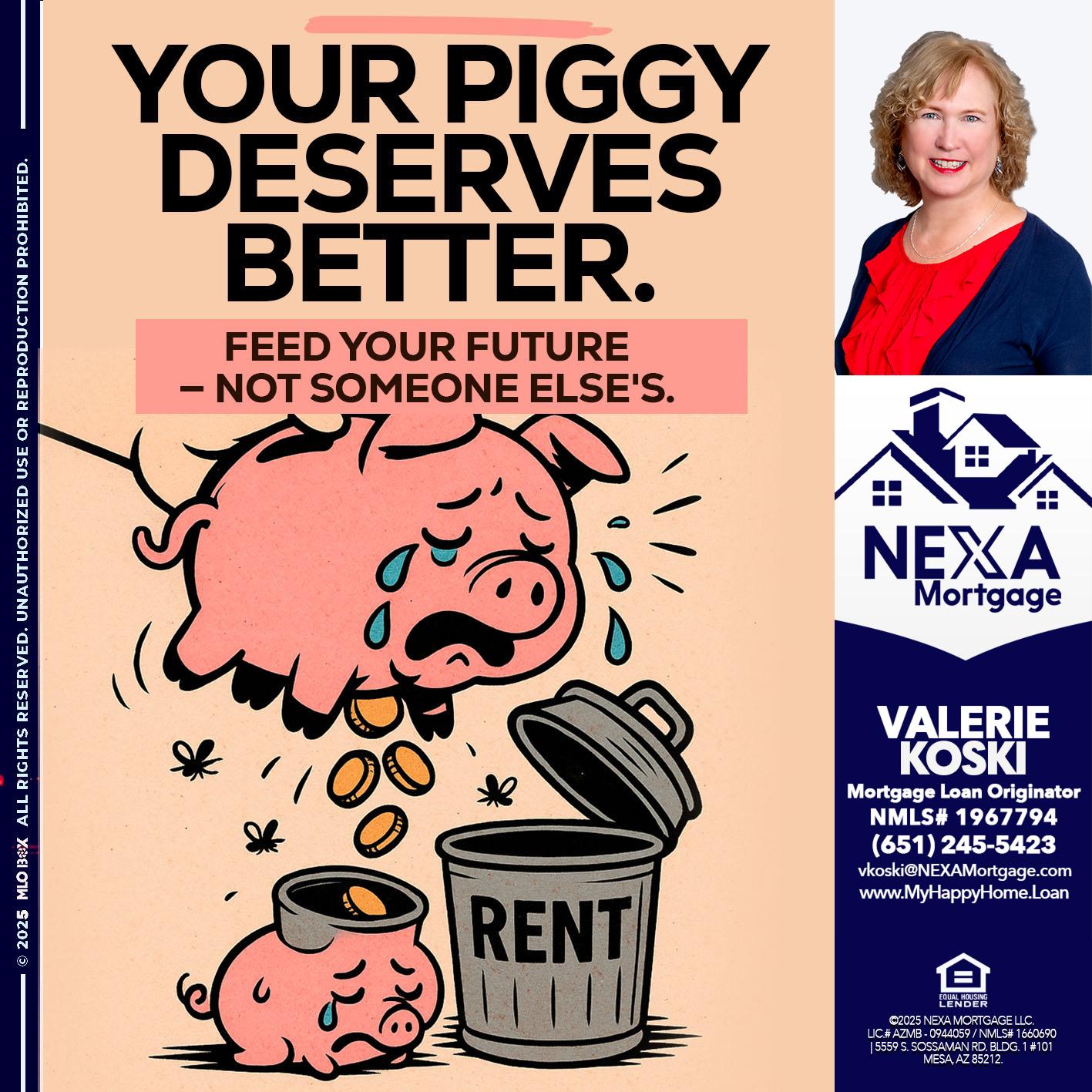 YOUR PIGGY - Valerie Koski -Mortgage Loan Originator