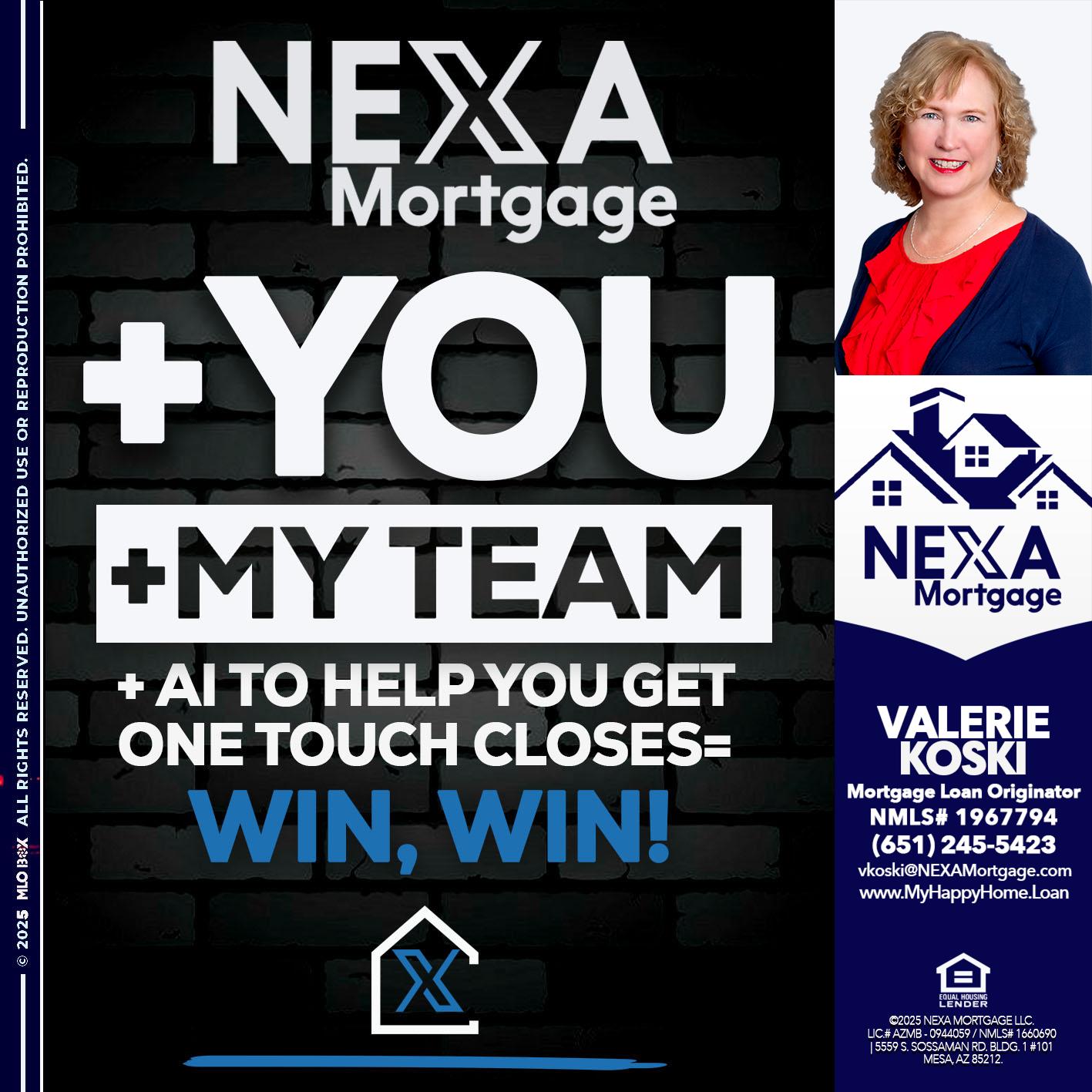 NEXA + YOU + MY TEAM - Valerie Koski -Mortgage Loan Originator
