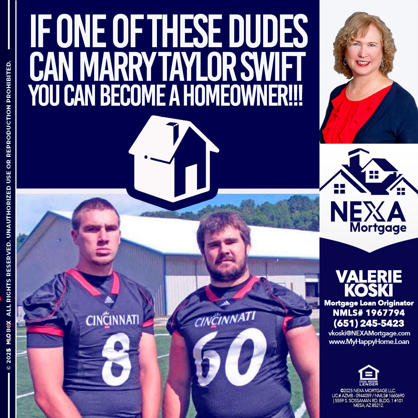 IF ONE OF THESE DUDES - Valerie Koski -Mortgage Loan Originator