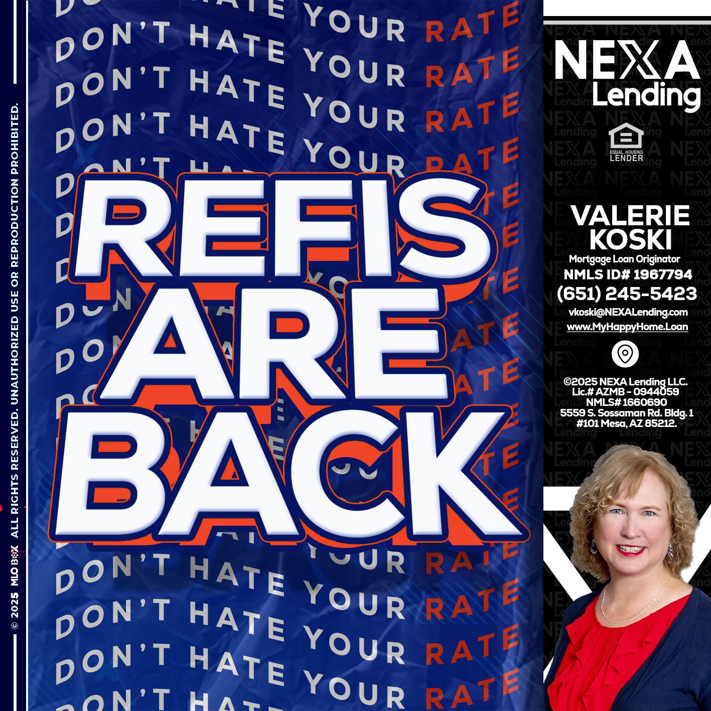 refis are back - Valerie Koski -Mortgage Loan Originator
