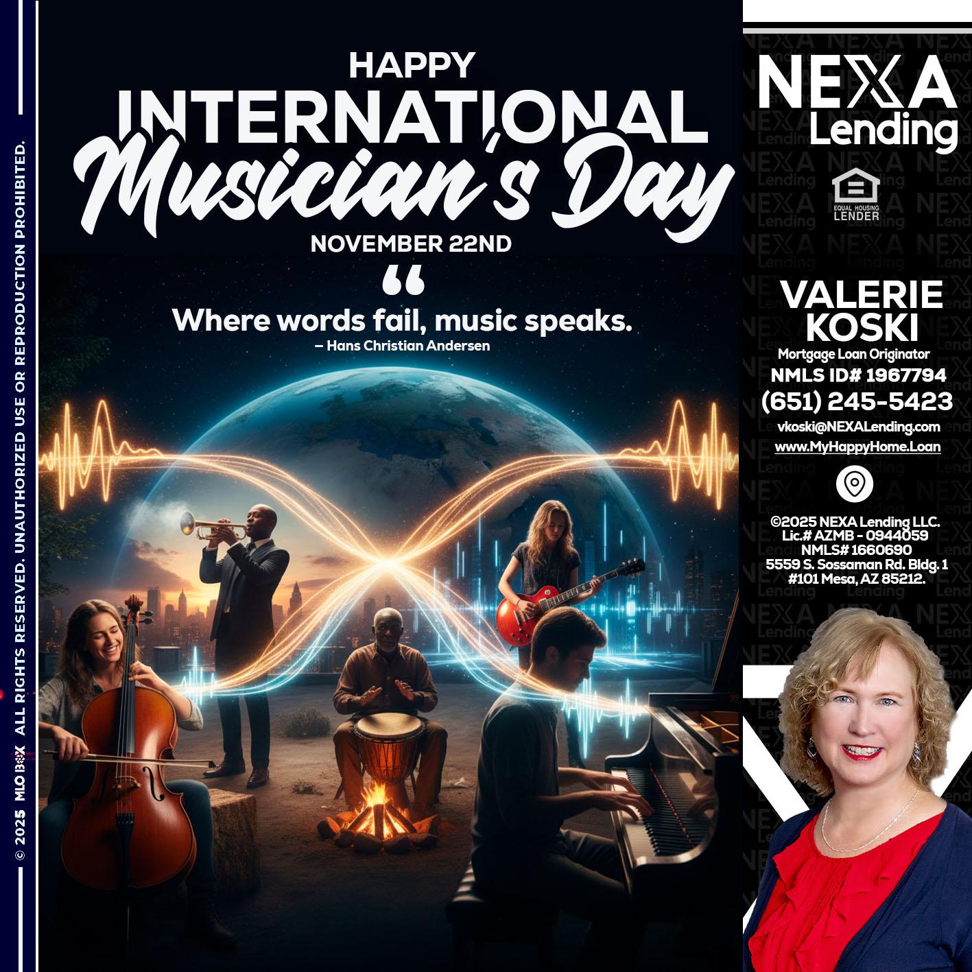 HAPPY INTERNATIONAL MUSICIAN'S DAY - Valerie Koski -Mortgage Loan Originator